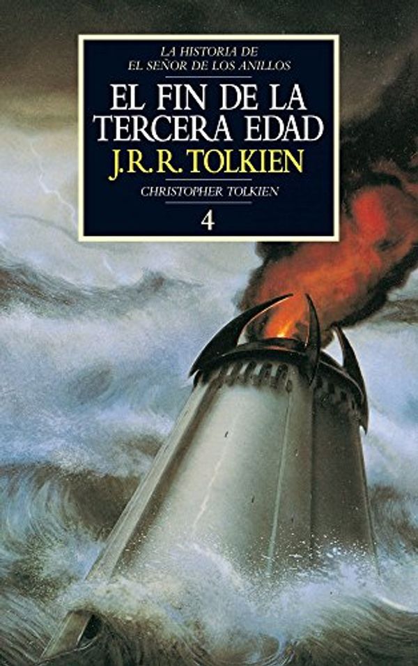 Cover Art for 9788445072455, Historia de El Señor de los Anillos nº 04/04 El fin de la Tercera Edad by J. R. r. Tolkien