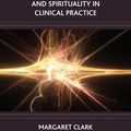 Cover Art for 9780367107130, Understanding Religion and Spirituality in Clinical Practice by Margaret Clark