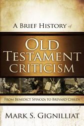 Cover Art for 9780310325321, A Brief History of Old Testament Criticism by Mark S. Gignilliat