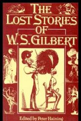 Cover Art for 9780860513377, Lost Stories by W.S. Gilbert