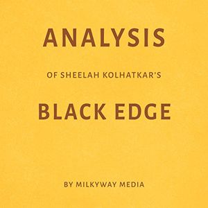 Cover Art for B07CBZ3PPD, Analysis of Sheelah Kolhatkar’s Black Edge by Milkyway Media