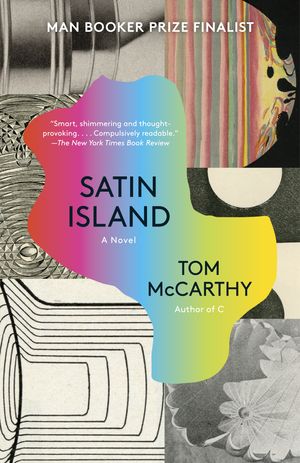 Cover Art for 9780307739629, Satin IslandVintage Contemporaries by Tom McCarthy