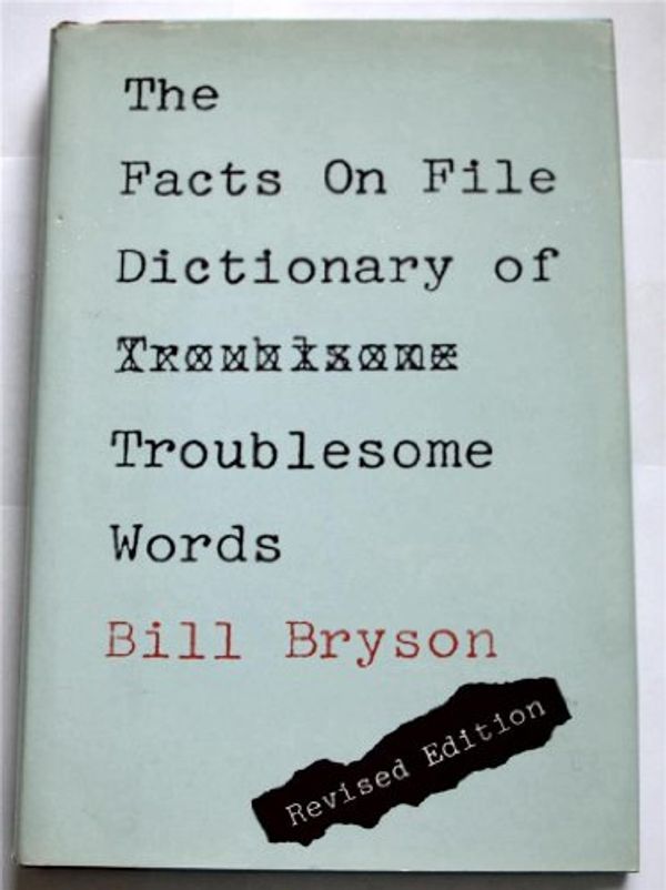 Cover Art for 9780816019335, Bryson's Dictionary of Troublesome Words by Bill Bryson