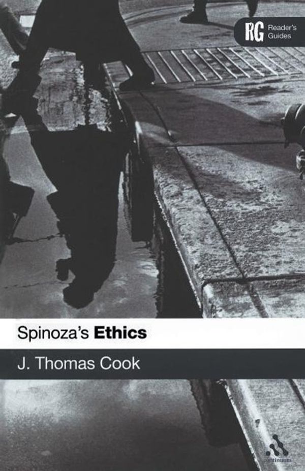 Cover Art for 9780826489166, Spinoza’s Ethics: A Reader’s Guide by J. Thomas Cook