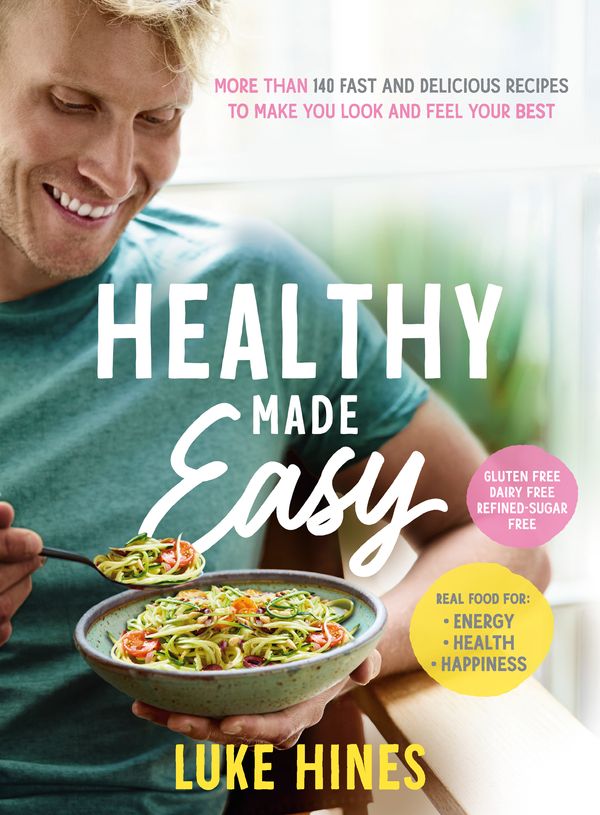 Cover Art for 9781760554910, Healthy Made Easy by Luke Hines