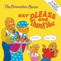 Cover Art for 9780060574383, Berenstain Bears Say Please and Thank You, The by n/a