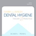 Cover Art for 9780323676762, Darby and Walsh Dental Hygiene: Theory and Practice by Bowen RDH MS, Denise M., Pieren RDH BSAS MS, Jennifer A