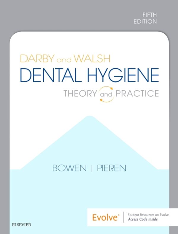 Cover Art for 9780323676762, Darby and Walsh Dental Hygiene: Theory and Practice by Bowen RDH MS, Denise M., Pieren RDH BSAS MS, Jennifer A