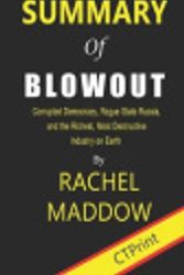 Cover Art for 9781704429229, Summary of Blowout By Rachel Maddow |  Corrupted Democracy, Rogue State Russia, and the Richest, Most Destructive Industry on Earth by Ctprint