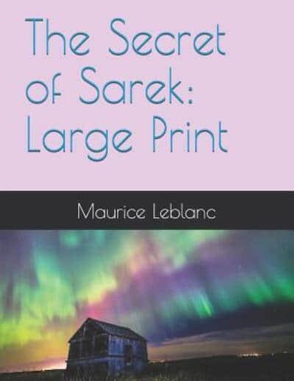 Cover Art for 9781071356845, The Secret of Sarek by Maurice LeBlanc