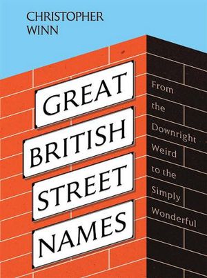 Cover Art for 9781787137592, Great British Street Names by Christopher Winn