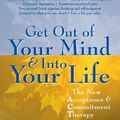 Cover Art for 9781606710517, Get Out of Your Mind and Into Your Life: The New Acceptance and Commitment Therapy by Steven C. Hayes