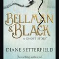 Cover Art for 9781409148715, Bellman & Black by Diane Setterfield