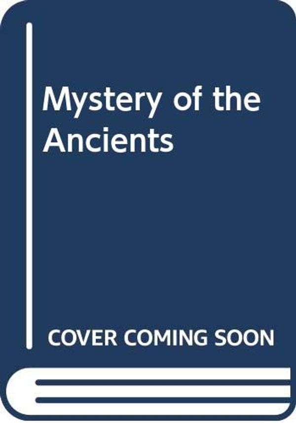 Cover Art for 9780394741666, Mystery of the Ancients by Morris Simon
