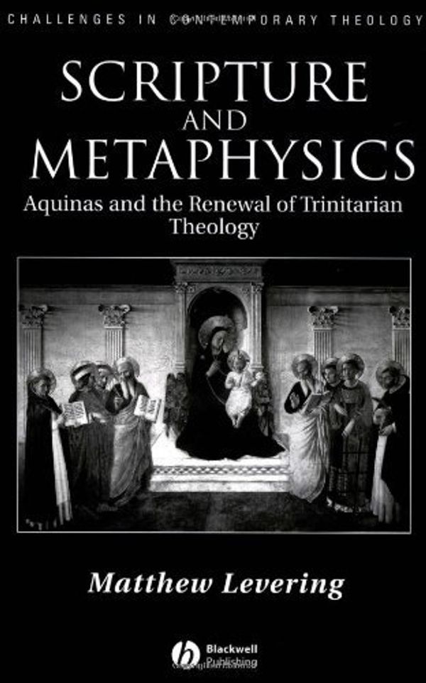 Cover Art for B01K0S0JDE, Scripture and Metaphysics: Aquinas and the Renewal of Trinitarian Theology (Challenges in Contemporary Theology) by Matthew Levering(2004-05-21) by Matthew Levering