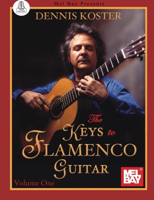 Cover Art for 9780786689262, The Keys to Flamenco Guitar Volume 1 by Dennie Koser