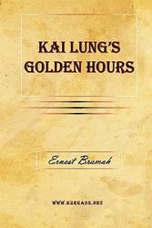 Cover Art for 9781615340125, Kai Lung's Golden Hours by Ernest Bramah