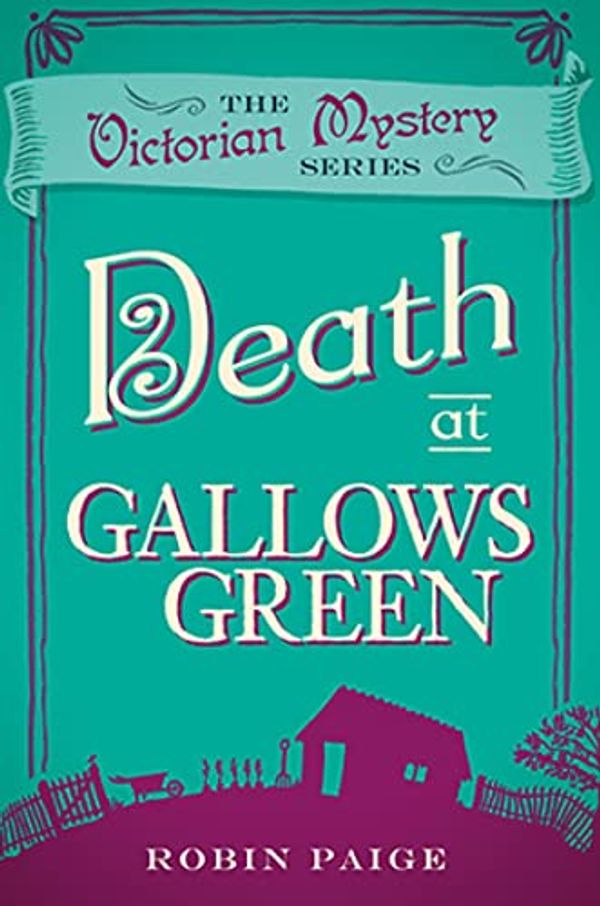 Cover Art for B01E5ERE0K, Death at Gallows Green by Robin Paige