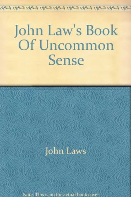 Cover Art for 9780330357234, John Law's Book Of Uncommon Sense by John Laws