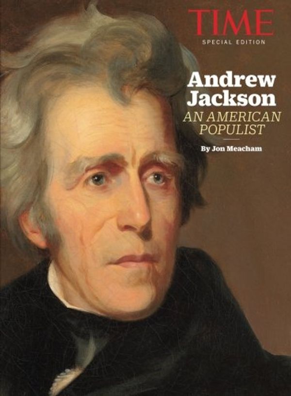 Cover Art for 9781683309178, TIME Andrew Jackson: An American Populist by Jon Meacham