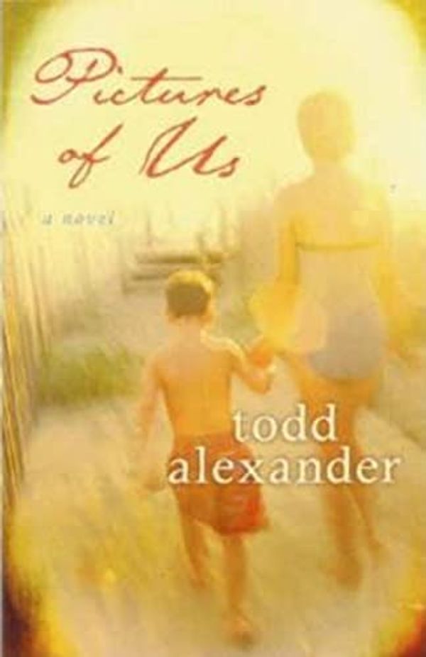 Cover Art for 9780733620294, Pictures of Us by Todd Alexander