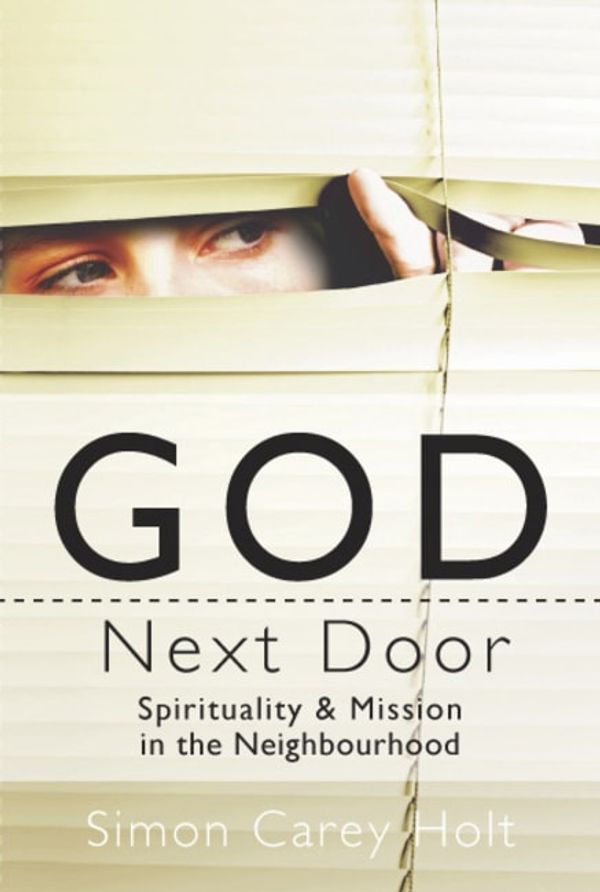 Cover Art for 9780908284634, God Next Door by Simon Carey Holt