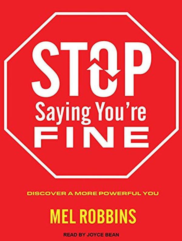 Cover Art for 9781452632315, Stop Saying You're Fine (Library Edition) by Mel Robbins
