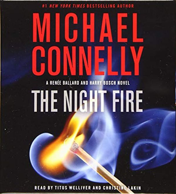 Cover Art for 9781549120756, The Night Fire (A Ballard and Bosch Novel) by Michael Connelly