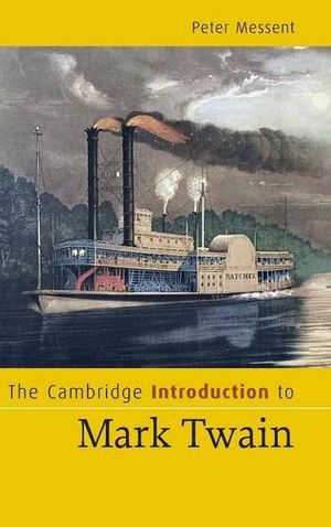 Cover Art for 9780521854450, The Cambridge Introduction to Mark Twain by Messent, Peter