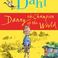 Cover Art for 9781101652978, SE Danny, the Champion of the World by Roald Dahl