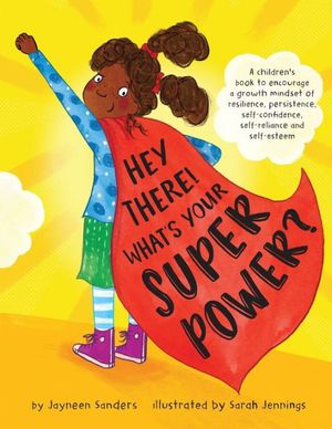 Cover Art for 9781925089455, Hey There! What's Your Superpower? by Jayneen Sanders