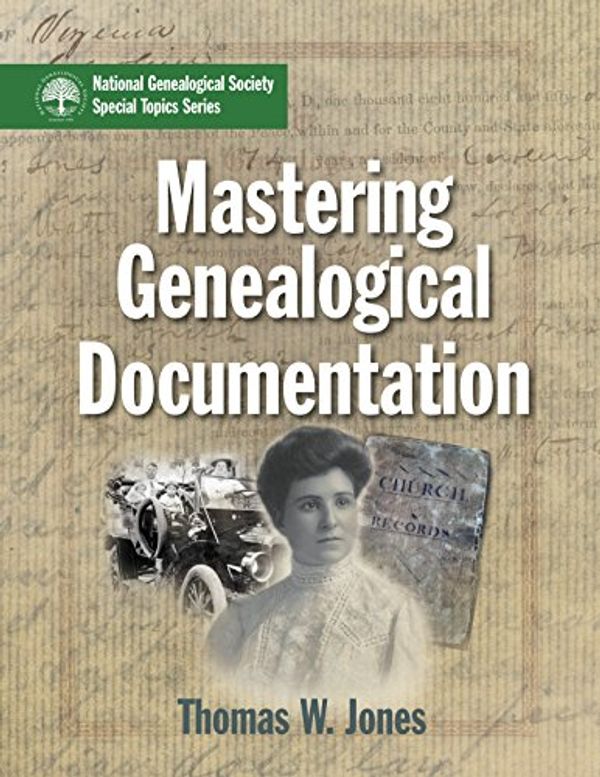 Cover Art for 9781935815242, Mastering Genealogical Documentation [Paperback] Thomas W. Jones by Thomas W. Jones