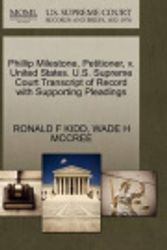 Cover Art for 9781270709640, Phillip Milestone, Petitioner, V. United States. U.S. Supreme Court Transcript of Record with Supporting Pleadings by RONALD F KIDD