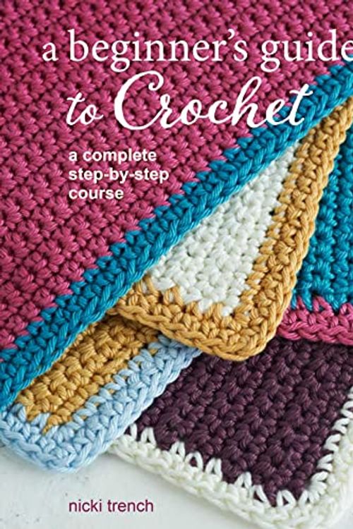 Cover Art for 9781800651203, A Beginner's Guide to Crochet by Nicki Trench