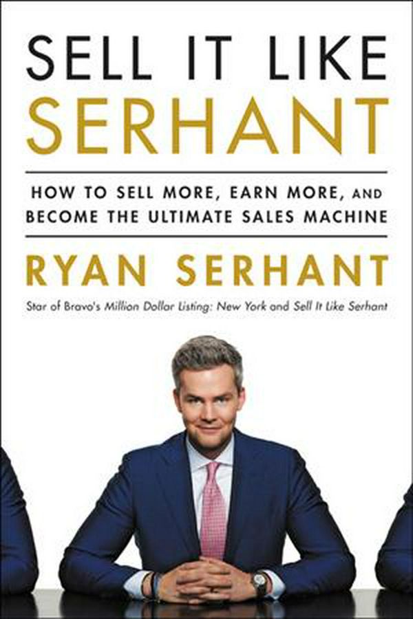 Cover Art for 9780316449571, Sell It Like Serhant: How to Sell More, Increase Profits, and Build Sales from Nothing by Ryan Serhant