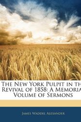 Cover Art for 9781142964139, The New York Pulpit in the Revival of 1858 by James Waddel Alexander