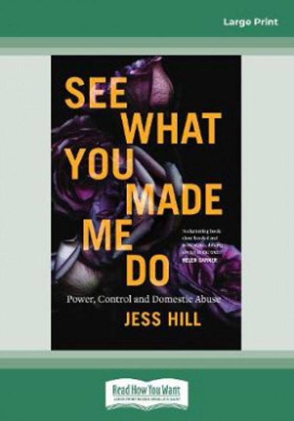 Cover Art for 9780369307064, See What You Made Me Do by Jess Hill