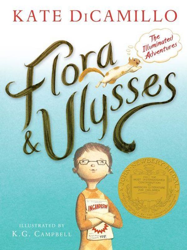 Cover Art for 9780763676711, Flora & Ulysses: The Illuminated Adventures by Kate DiCamillo