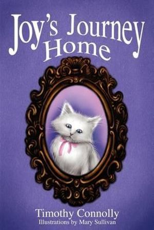 Cover Art for 9780985998615, Joy's Journey Home by Timothy Connolly