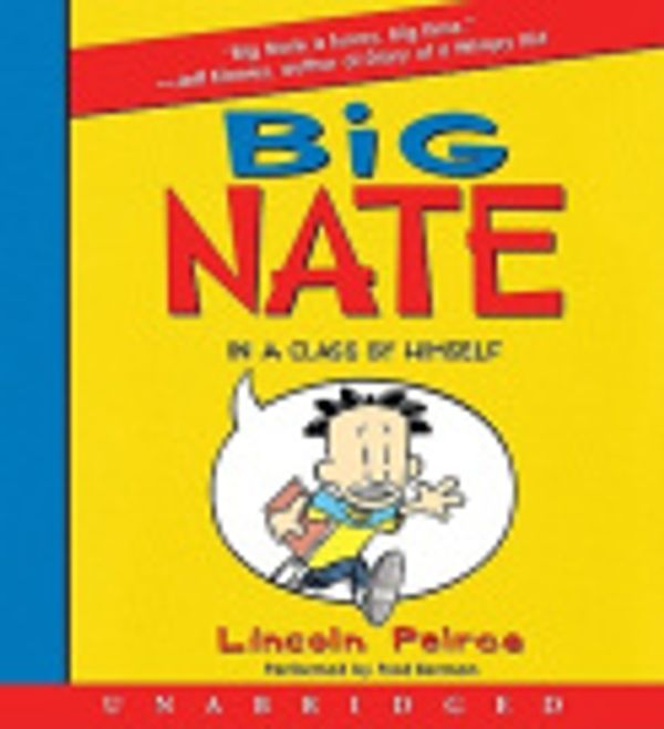 Cover Art for 9780062012074, Big Nate by Lincoln Peirce, Fred Berman, Fred Berman, Lincoln Peirce