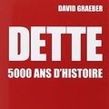 Cover Art for 9791020900593, Dette : 5000 ans d'histoire by David Graeber