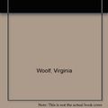 Cover Art for 9780802016287, Virginia Woolf: The Waves: The Two Holograph Drafts by Virginia Woolf
