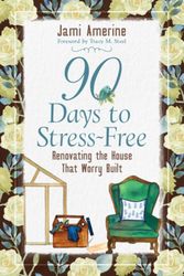 Cover Art for 9780825447716, 90 Days to Stress Free by Jami Amerine