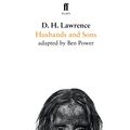 Cover Art for 9780571329687, Husbands and Sons by Ben Power, D H Lawrence
