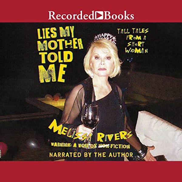 Cover Art for B09JY8NKLB, Lies My Mother Told Me: The World According to Joan by Melissa Rivers