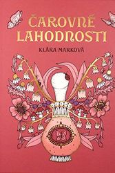 Cover Art for 9788027000272, Magical Delights Colouring Book : Published in Czech as Carovne Lahodnosti Hardcover by Klara Markova