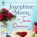 Cover Art for 9781867544562, The Jam Queens by Josephine Moon