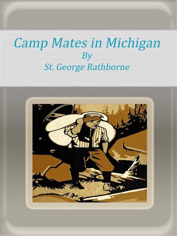 Cover Art for 9788892509443, Camp Mates in Michigan by St. George Rathborne