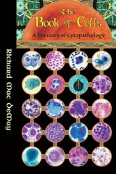Cover Art for 9780891896418, The Book of Cells: A Breviary of Cytopathology by Richard Mac DeMay