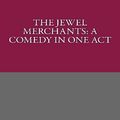 Cover Art for 9781492300625, The Jewel Merchants by James Branch Cabell